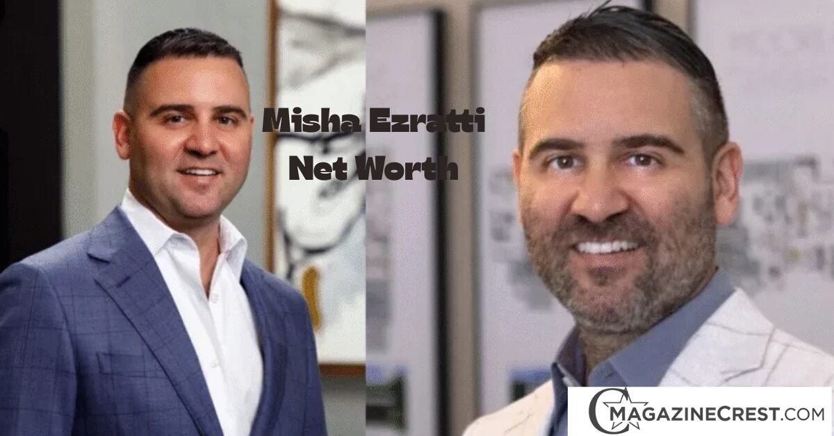 Misha Ezratti Net Worth